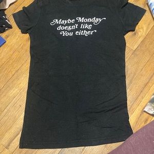 Maybe Monday doesn’t like you either tee shirt